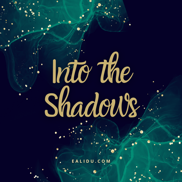 into the shadows