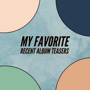 Favorite Album Teasers - July 2022