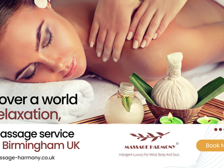 Pamper Yourself with Luxurious Massage Service in Birmingham UK