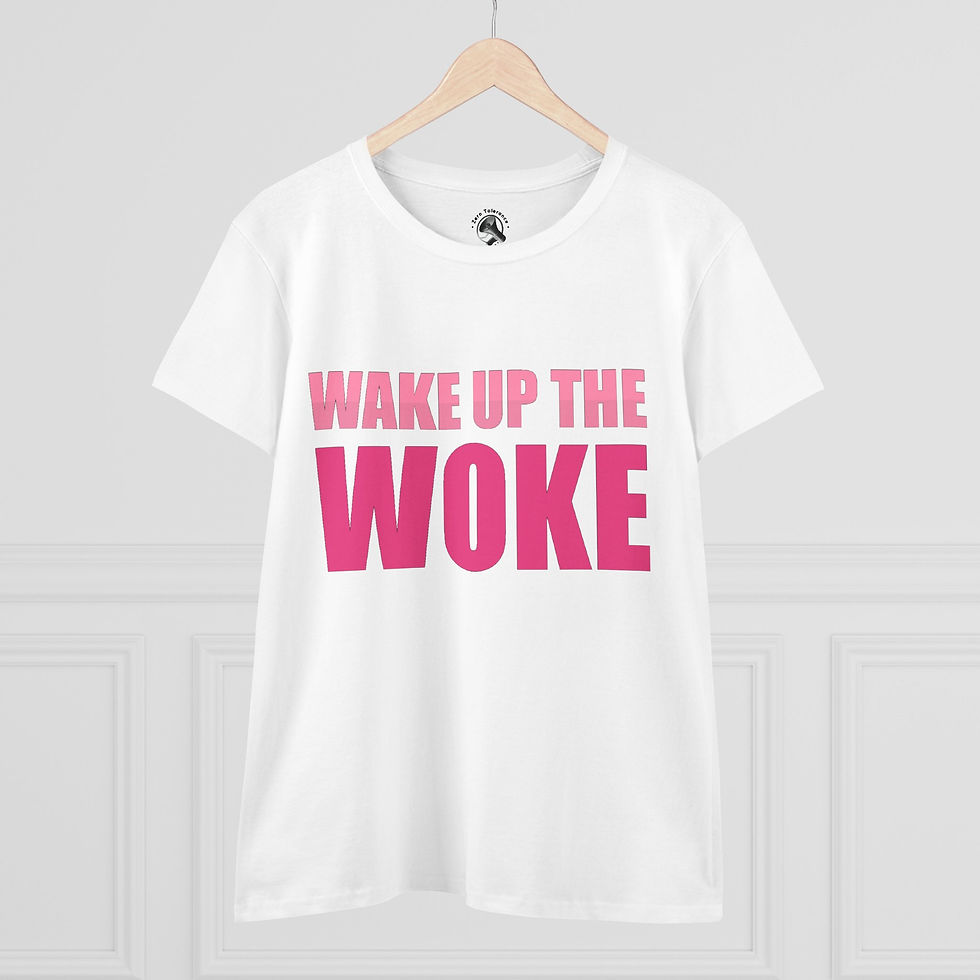 Thumbnail: Wake up the Woke!  - Women's Midweight Cotton Tee