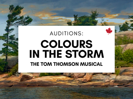 Auditions: Colours in the Storm The Tom Thomson Musical