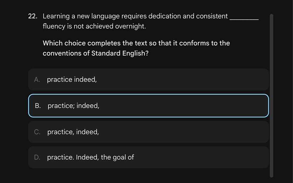 Multiple-choice English grammar question about language learning dedication, with option B highlighted: "practice; indeed,". Black background.