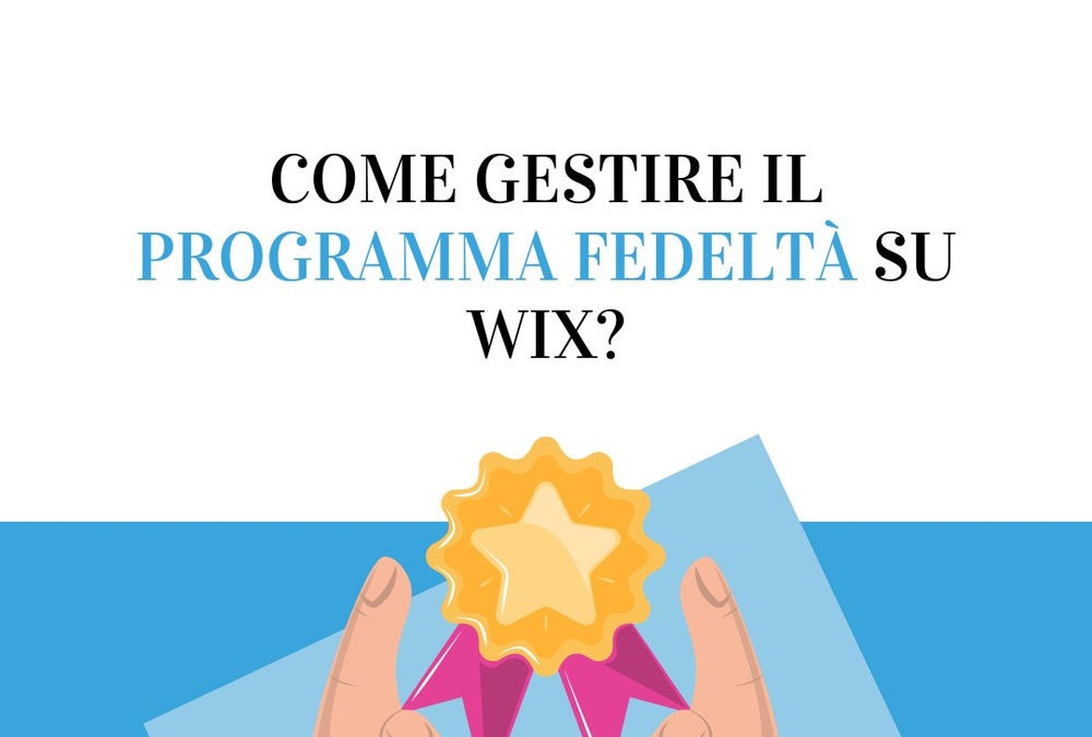 Come gestire il programma fedeltà su WIX?