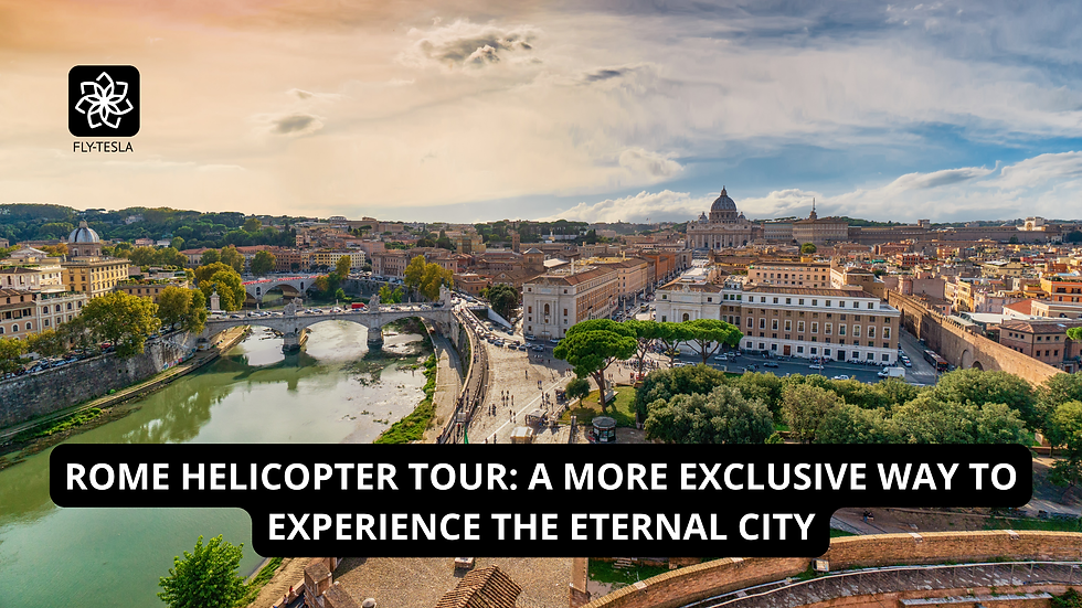 exclusive one day rome helicopter tour fly tesla