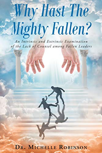 Meet the Author: Why Hast the Mighty Fallen? by Michelle Robinson PhD