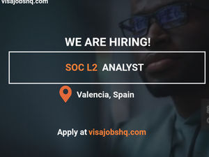 SOC L2 Analyst is Needed in Valencia, Spain Work Visa Sponsorship and Relocation Support Available, Apply Now