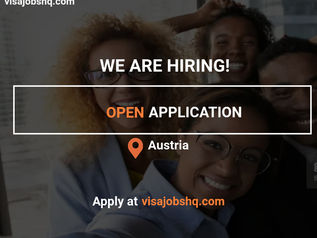 OPEN APPLICATION TO RELOCATE TO AUSTRIA WITH VISA SPONSORSHIP, OVERSEAS CANDIDATES CAN APPLY