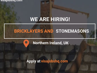 Bricklayers and Stonemasons needed in Northern Ireland with visa sponsorship provided