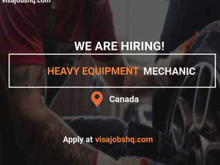 Ready to Move to Canada? Hiring a Skilled Heavy Equipment Mechanics Diesel Engineering, LMIA Approval for Overseas Workers