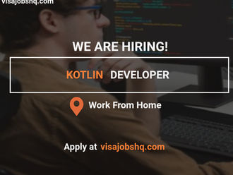 Work Remotely as a Kotlin Developer, 100% Work from Home Role, Apply Now