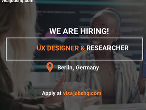 UX Designer & Researcher: AI-Enhanced Products & Services needed in Berlin with visa sponsorship