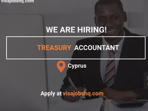 Hiring a Treasury Accountant, with visa sponsorship and Relocation Support to Cyprus, Apply Now