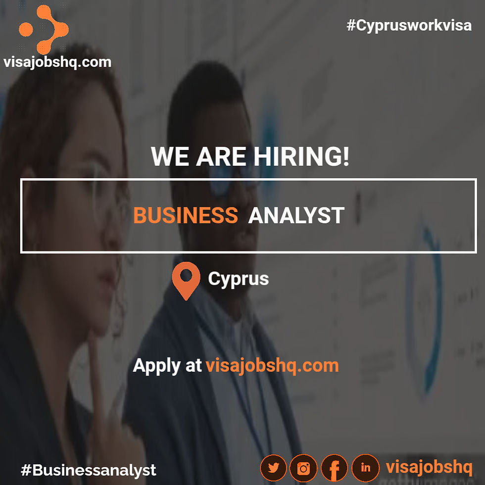 Business Analyst Needed in Cyprus, Relocation Support and Visa Sponsorship Available, Apply Now