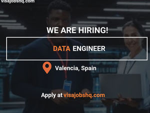 Data Engineer is Needed in Valencia, Spain Work Visa Sponsorship and Relocation Support Available, Apply Now