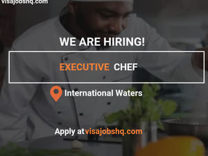 Executive Chef Needed, This is A Cruise ship Opportunity, Apply now