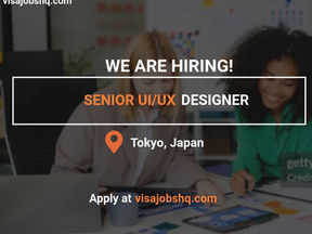 Hiring a Senior UI/UX Designer, Visa Sponsorship and Relocation to Japan Included, Open to International Applicants