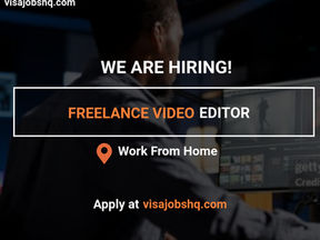 RECRUITING A FREELANCE VIDEO EDITOR, WORK FROM ANYWHERE IN THE WORLD, OPEN TO GLOBAL APPLICANTS