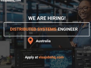 Distributed Systems Engineer Job in Australia with Visa Sponsorship Provided, Apply Now