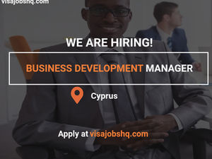 Business Development Manager Needed in Cyprus, with Visa Sponsorship Provided by employer, Apply Now