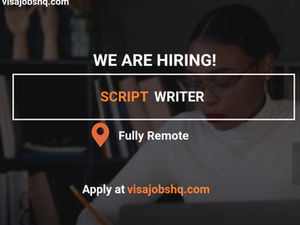 Work Remotely from Anywhere in the World as a Scriptwriter, Open to Candidates Globally, Apply Now