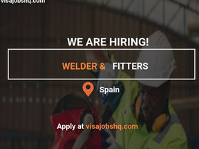Skilled Welders and Fitters Wanted in Spain! Relocate with Visa Sponsorship and Full Support – Apply Today