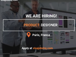 Hiring a Product Designer in Paris, with Relocation and Visa Sponsorship provided, apply now