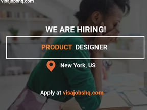 Product Designer needed in New York, with visa sponsorship provided by employer, apply now