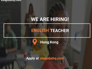 Native English Teacher for an Island in Hong Kong, we're able to sponsor a work visa for International Candidates, Apply Now