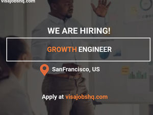 Now Hiring a Growth Engineer in San Francisco, with visa sponsorship provided by employer, apply now