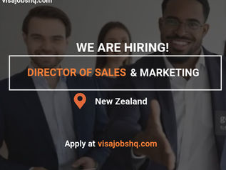 Director of Sales & Marketing in New Zealand, Relocation Support and Visa Sponsorship Available, Apply Now