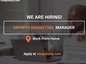 Growth Marketing Manager, Remote-First Culture – Work from anywhere; we measure outcomes, not hours