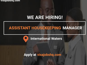 Now Hiring an Assistant Housekeeping Manager, Work for a Top Cruise Ship
