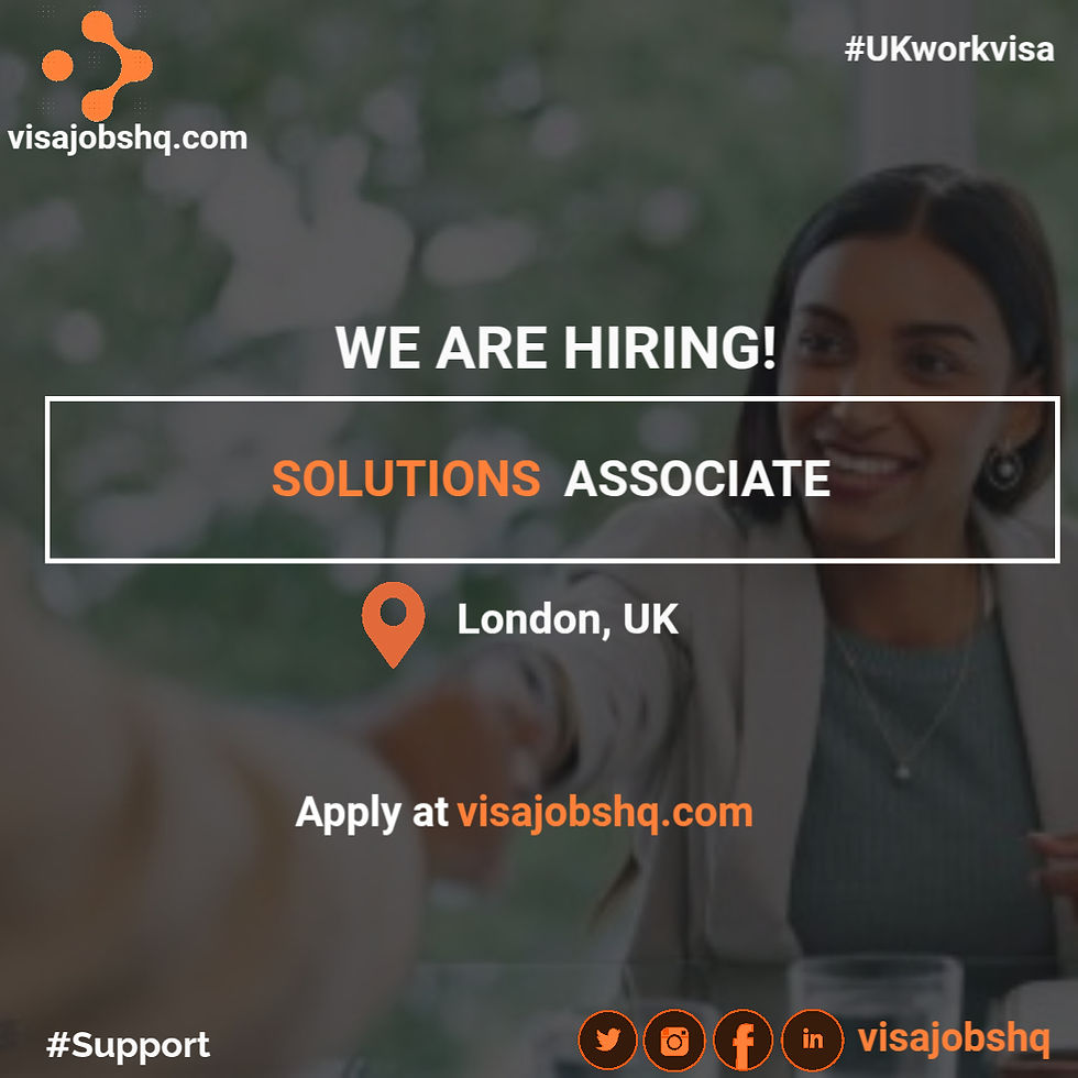 Solutions Associate Job in London, UK with Visa Sponsorship Provided, Apply Now