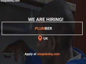 HIRING AN EXPERIENCED PLUMBER IN THE UK, SKILLED WORKER VISA SPONSORSHIP AVAILABLE, £36,000 ANNUALLY
