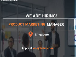 Now Hiring Product Marketing Manager for Payments in Singapore Visa Sponsorship and Relocation Support Provided