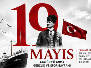 19 MAYIS ATATÜRK'Ü ANMA GEÇLİK VE SPOR BAYRAMI KUTLU OLSUN!...
