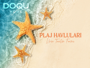 Doqu Home’dan Sahillere Tarz Getiren Plaj Havlusu Koleksiyonu!...