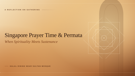 Singapore Prayer Time and Permata: When Spirituality Meets Sustenance