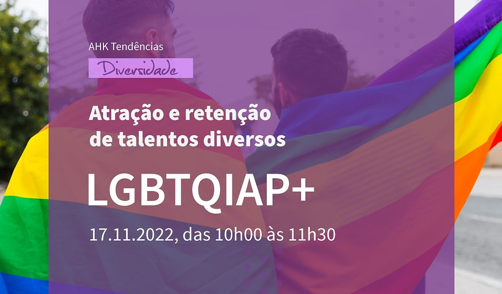 AHK: Diversidade | Atração e Retenção de Talentos Diversos - LGBTQIAP+