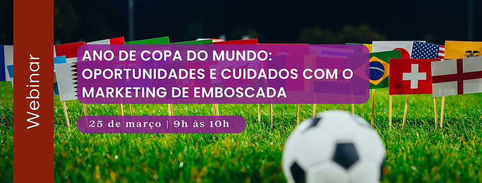 SWISSCAM – “Ano de Copa do Mundo: oportunidades e cuidados com o Marketing de emboscada”