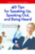 40 Tips for Speaking Up, Speaking Out and Being Heard