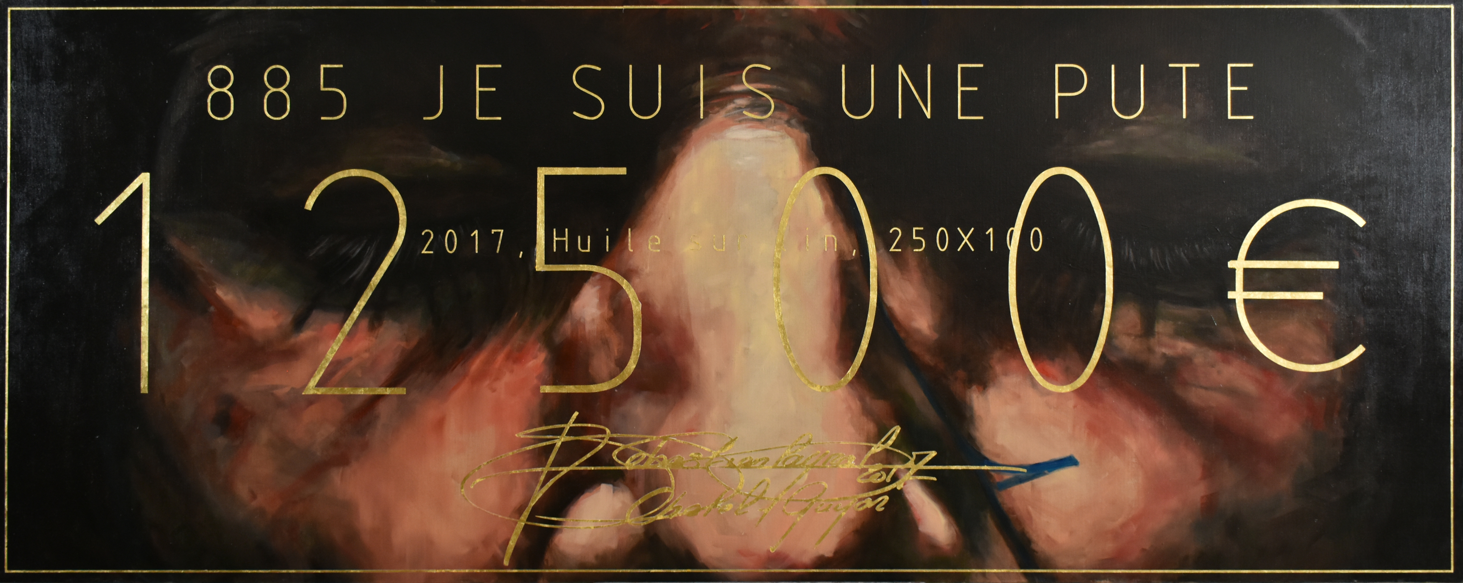 885 JE SUIS UNE PUTE 2017, Huile & Or sur lin, 100x250.jpg