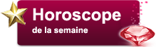 Horoscope de la Semaine