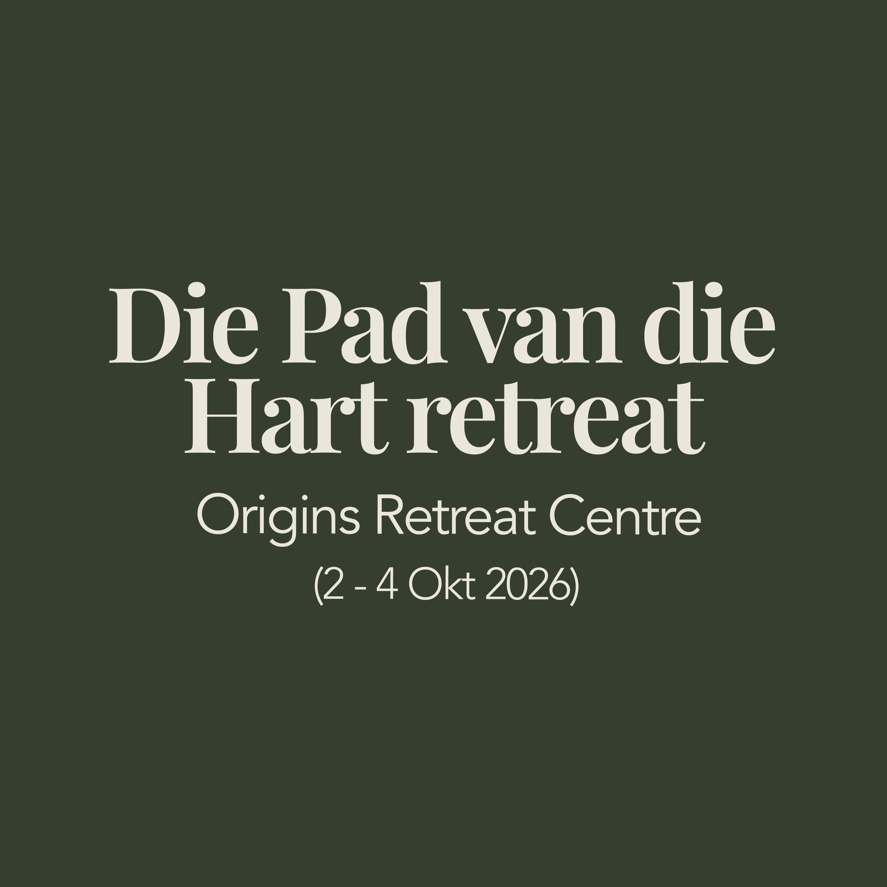 Die Pad van die Hart Retreat (2 - 4 Okt 2026) - Origins Retreat Centre