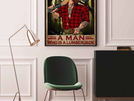 Get Here -Never Underestimate A Man Who Is A Lumberjack Poster, Canvas