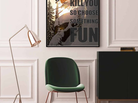 Discover Cool -EveryThing Will Kill You So Choose Something Fun Skiing Poster, Canvas