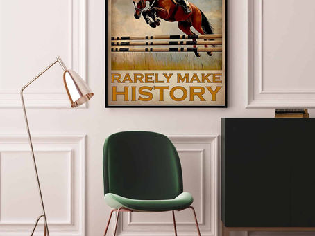 Pickup now -Horse Well Behaved Women Rarely Make History Poster, Canvas