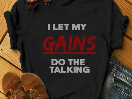 Discover Cool -I LET MY GAINS DO THE TALKING SHIRT AND HOODIE