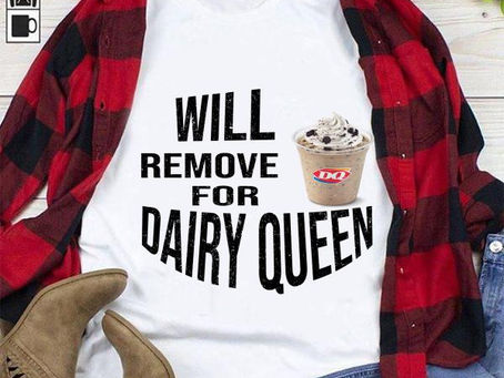 New -Will Remove For Dairy Queen Shirt, Hoodie