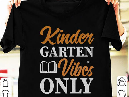 Check out this awesome -Kindergarten Vibes Only Shirt